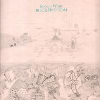 ROBERT WYATT - Rock Bottom