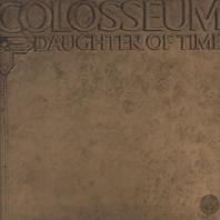 COLOSSEUM -  Daughter Of Time
