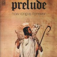 PRELUDE -  How Long Is Forever