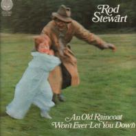 ROD STEWART -  An Old Raincoat Won't Ever Let You Down